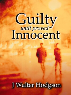 cover image of Guilty Until Proved Innocent
